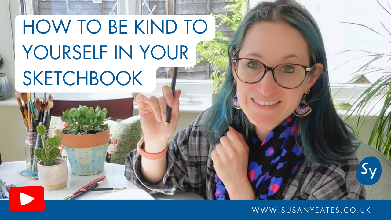 5 Simple Ways to Be Kind to Yourself in Your Sketchbook