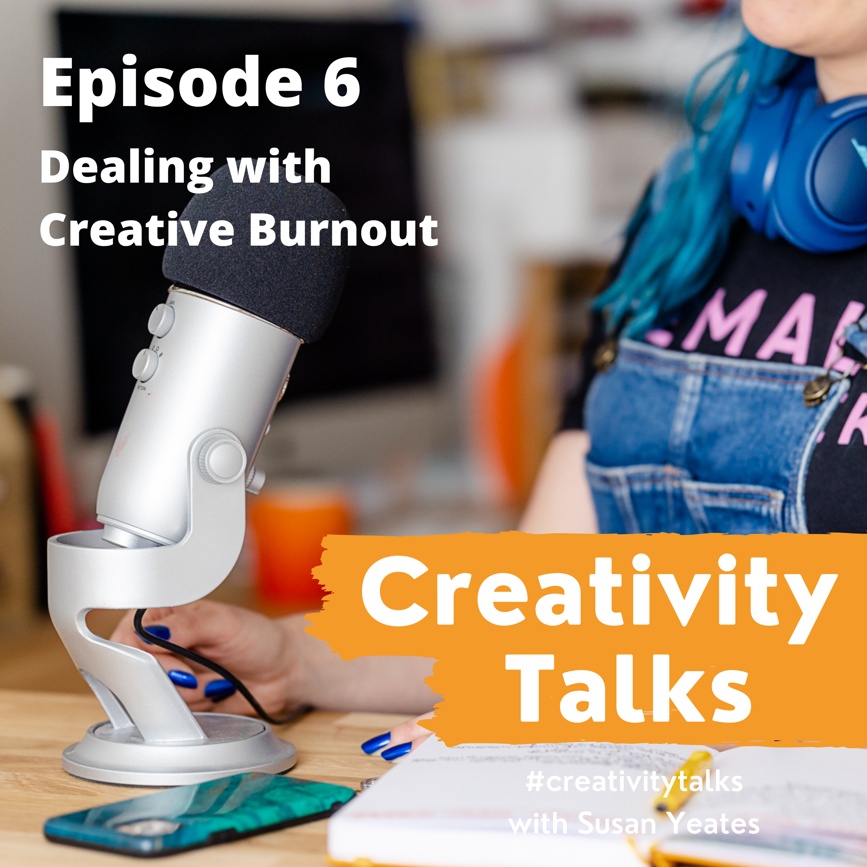 Creativity Talks 6: Dealing with Creative Burnout