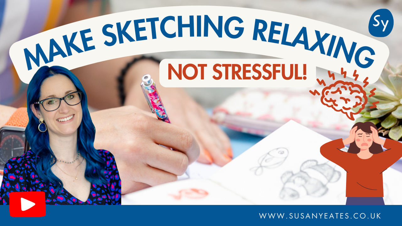 How to make sketching relaxing, not stressful